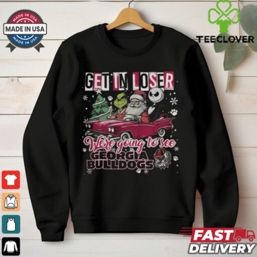 Get In Loser We’re Going To See Georgia Bulldogs Grinch Shirt
