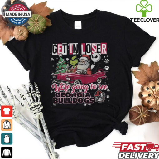 Get In Loser We’re Going To See Georgia Bulldogs Grinch Shirt