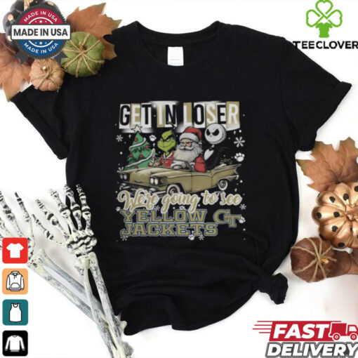 Get In Loser We’re Going To See Georgia Tech Yellow Jackets Grinch Shirt
