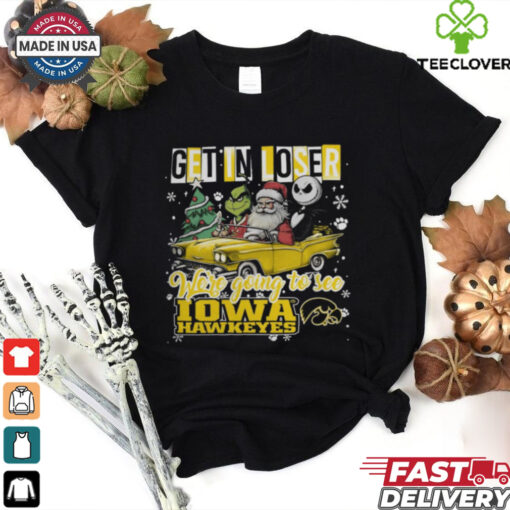 Get In Loser We’re Going To See Iowa Hawkeyes Grinch Shirt