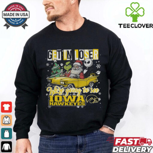Get In Loser We’re Going To See Iowa Hawkeyes Grinch Shirt