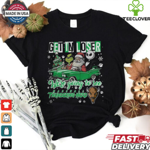 Get In Loser We’re Going To See Marshall Thundering Herd Grinch Shirt