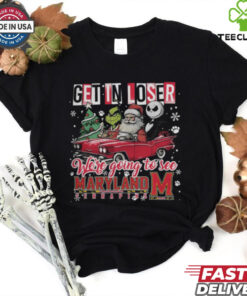 Get In Loser We're Going To See Maryland Terrapins Grinch Shirt