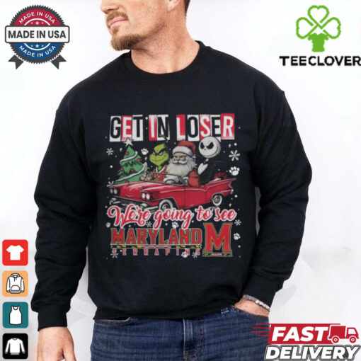 Get In Loser We’re Going To See Maryland Terrapins Grinch Shirt