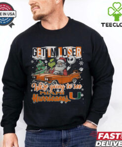 Get In Loser We're Going To See Miami Hurricanes Grinch Shirt