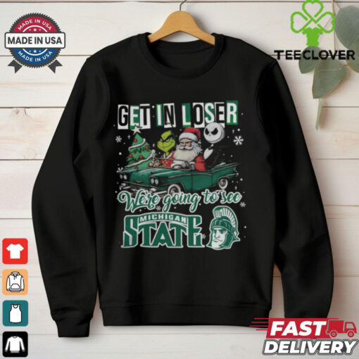 Get In Loser We’re Going To See Michigan State Spartans Grinch Shirt