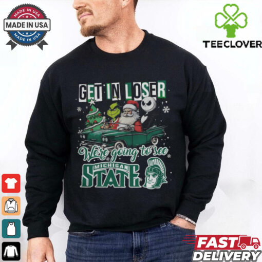 Get In Loser We’re Going To See Michigan State Spartans Grinch Shirt