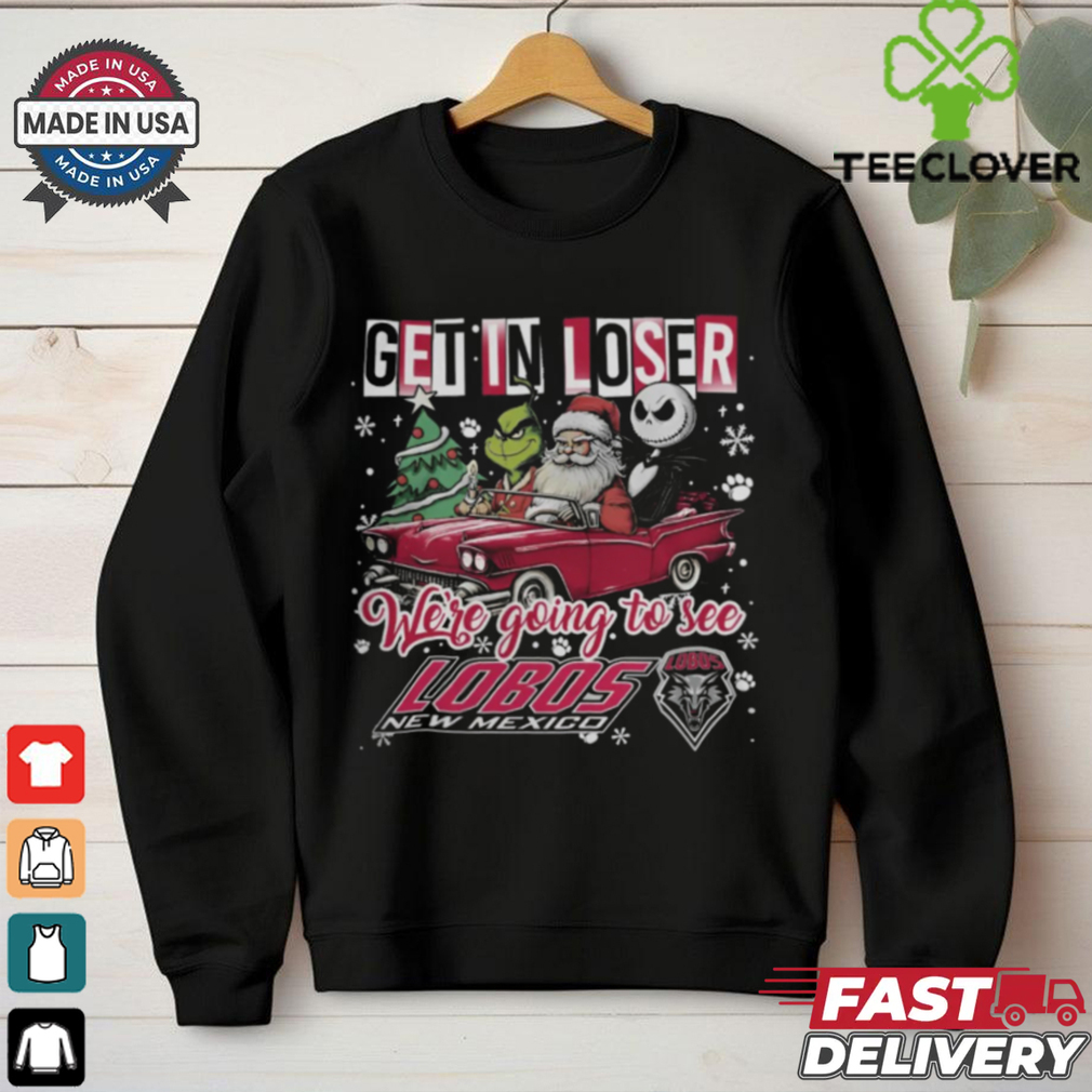 Get In Loser We're Going To See New Mexico Lobos Grinch Shirt Get In Loser We're Going To See New Mexico Lobos Grinch Shirt