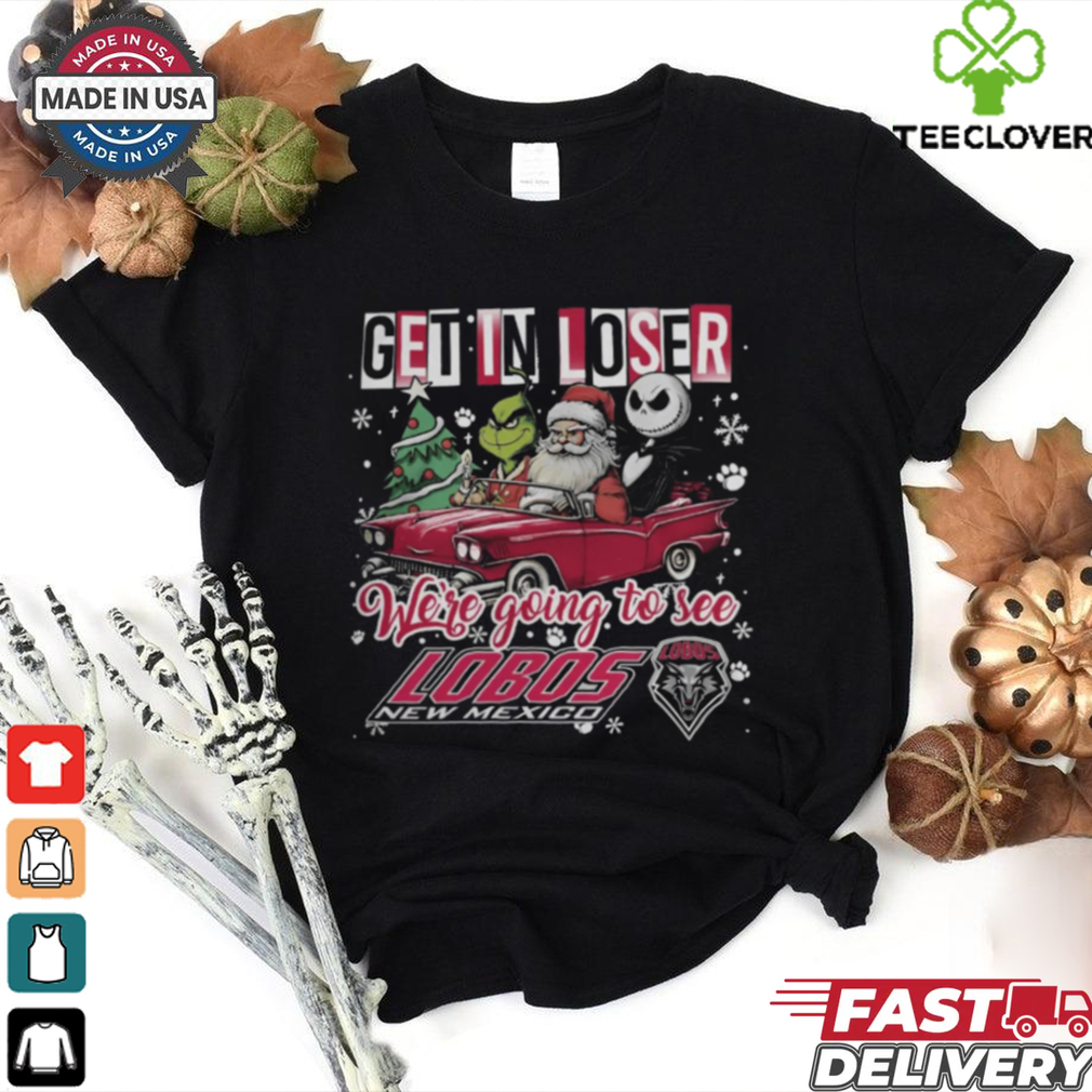Get In Loser We're Going To See New Mexico Lobos Grinch Shirt Get In Loser We're Going To See New Mexico Lobos Grinch Shirt