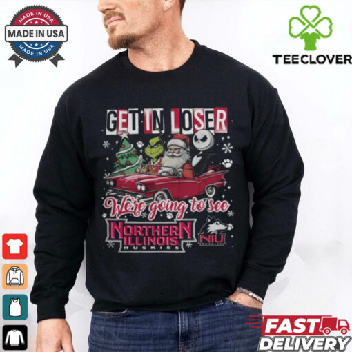 Get In Loser We’re Going To See Northern Illinois Huskies Grinch Shirt