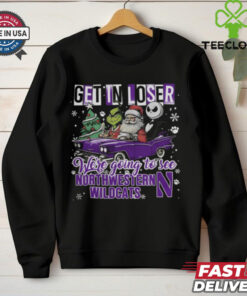 Get In Loser We're Going To See Northwestern Wildcats Grinch Shirt