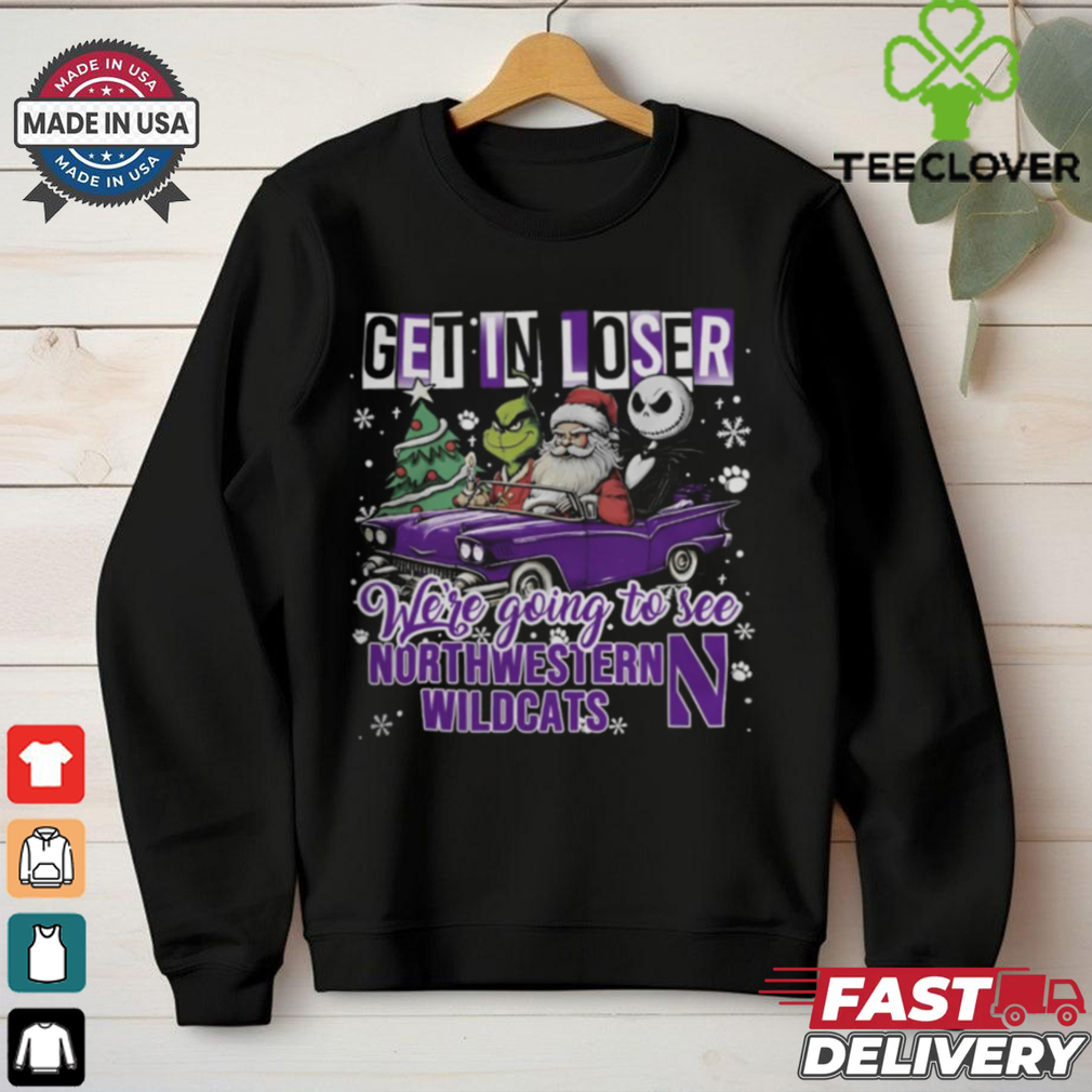 Get In Loser We're Going To See Northwestern Wildcats Grinch Shirt Get In Loser We're Going To See Northwestern Wildcats Grinch Shirt