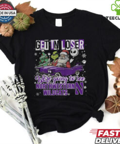 Get In Loser We're Going To See Northwestern Wildcats Grinch Shirt