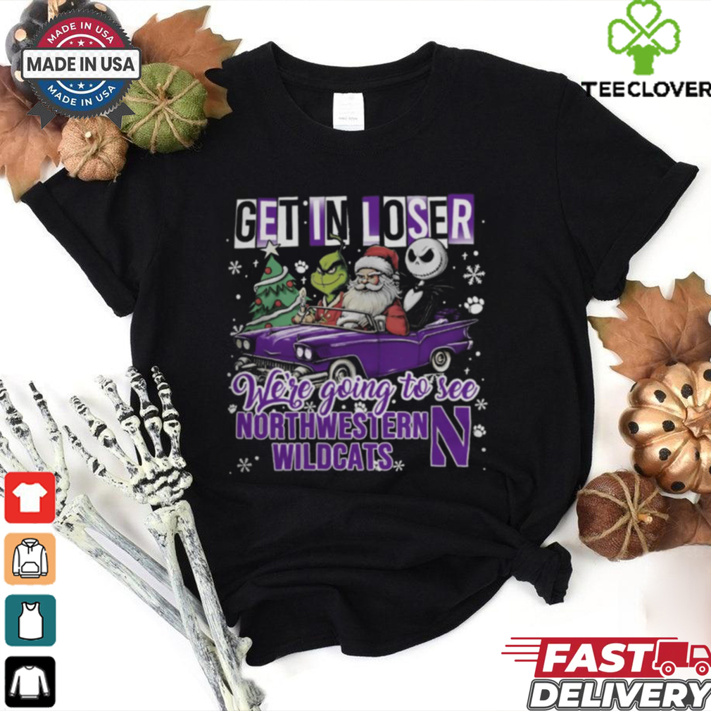 Get In Loser We're Going To See Northwestern Wildcats Grinch Shirt Get In Loser We're Going To See Northwestern Wildcats Grinch Shirt