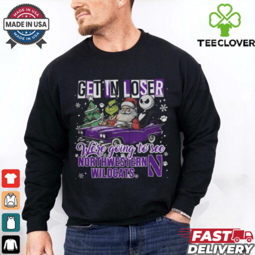 Get In Loser We’re Going To See Northwestern Wildcats Grinch Shirt