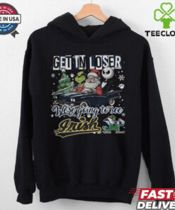 Get In Loser We're Going To See Notre Dame Fighting Irish Grinch Shirt