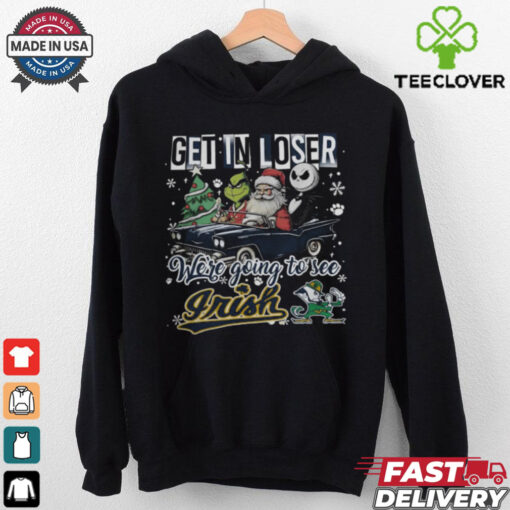 Get In Loser We’re Going To See Notre Dame Fighting Irish Grinch Shirt