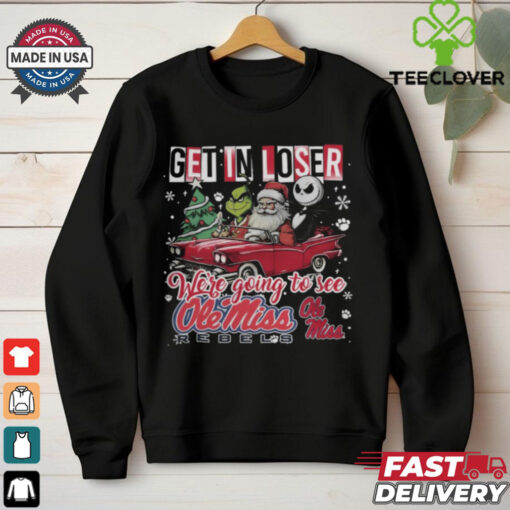 Get In Loser We’re Going To See Ole Miss Rebels Grinch Shirt