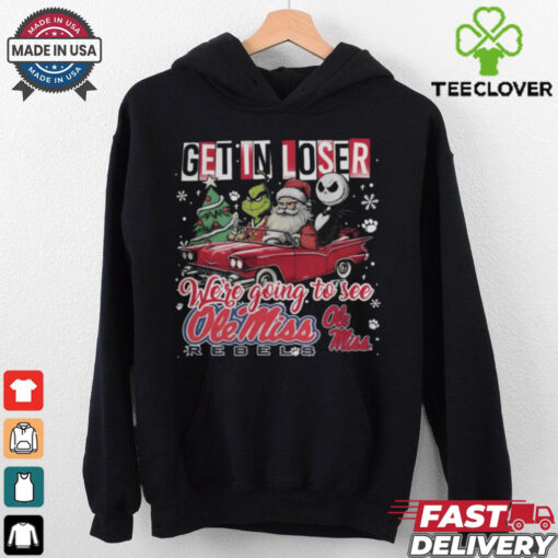 Get In Loser We’re Going To See Ole Miss Rebels Grinch Shirt