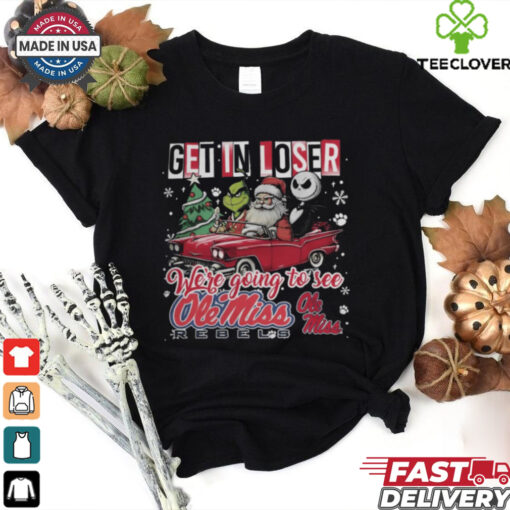 Get In Loser We’re Going To See Ole Miss Rebels Grinch Shirt