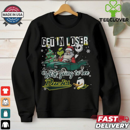 Get In Loser We’re Going To See Oregon Ducks Grinch Shirt