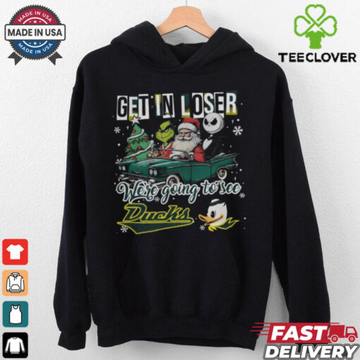 Get In Loser We’re Going To See Oregon Ducks Grinch Shirt