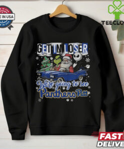Get In Loser We’re Going To See Pittsburgh Panthers Grinch Shirt