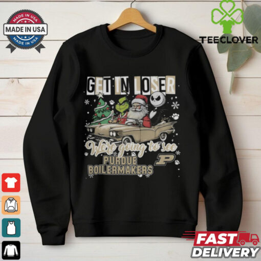 Get In Loser We’re Going To See Purdue Boilermakers Grinch Shirt