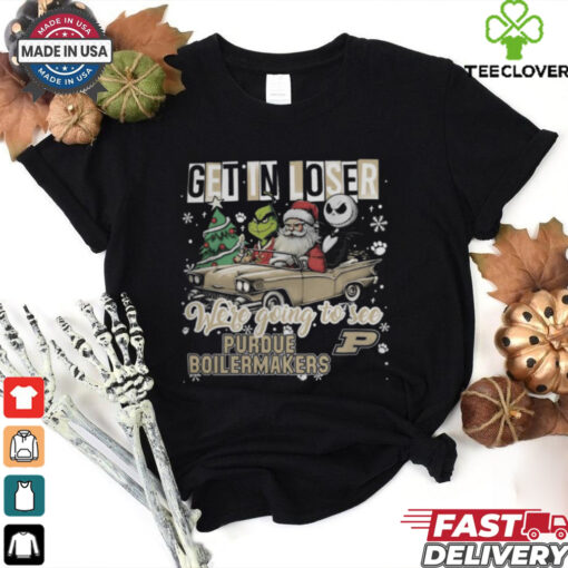 Get In Loser We’re Going To See Purdue Boilermakers Grinch Shirt