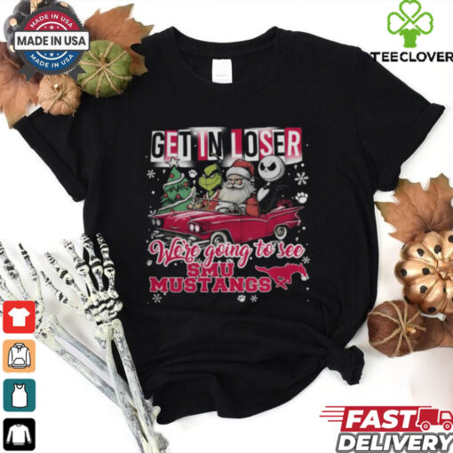 Get In Loser We’re Going To See SMU Mustangs Grinch Shirt
