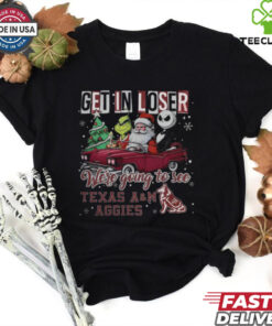Get In Loser We’re Going To See Texas A&M Aggies Grinch Shirt