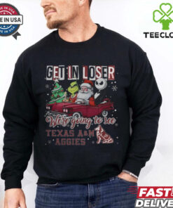 Get In Loser We’re Going To See Texas A&M Aggies Grinch Shirt