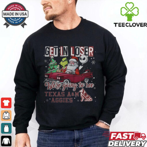 Get In Loser We’re Going To See Texas A&M Aggies Grinch Shirt
