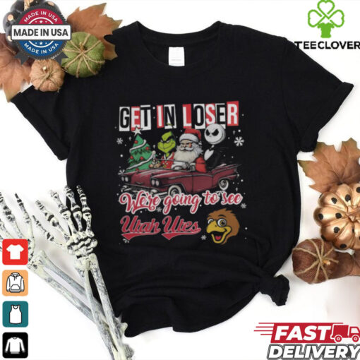 Get In Loser We’re Going To See Utah Utes Grinch Shirt