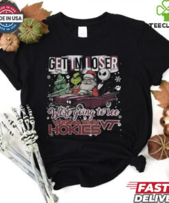 Get In Loser We're Going To See Virginia Tech Hokies Grinch Shirt