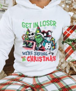 Get In Loser We’re Saving Christmas Grinch Shirt 2 Get In Loser We’re Saving Christmas Grinch Shirt
