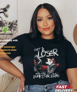 Get In We're Going Dumpster Diving Shirt