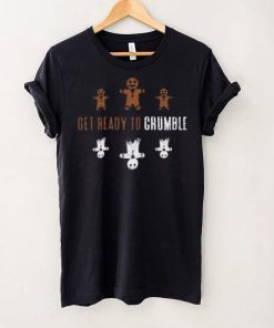 Get Ready to Crumble Funny Gingerbread Cookies Crumbling to Pieces 2 T Shirt