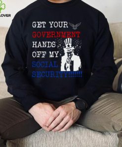 Get Your Government Hands Off My Social Security shirt