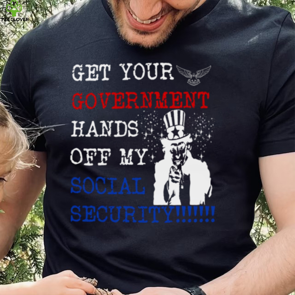 Get Your Government Hands Off My Social Security shirt Get Your Government Hands Off My Social Security shirt