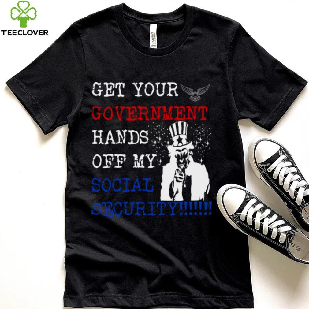 Get Your Government Hands Off My Social Security shirt Get Your Government Hands Off My Social Security shirt