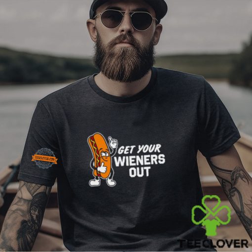Get Your Wieners Out Shirts