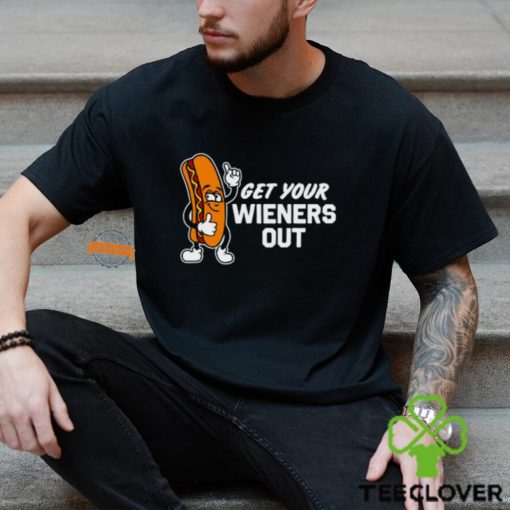 Get Your Wieners Out Shirts