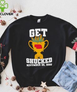 Get shucked November 25 2022 hoodie, sweater, longsleeve, shirt v-neck, t-shirt