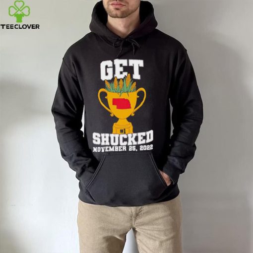 Get shucked November 25 2022 hoodie, sweater, longsleeve, shirt v-neck, t-shirt