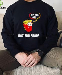 Get the Fries beep beep beep art hoodie, sweater, longsleeve, shirt v-neck, t-shirt