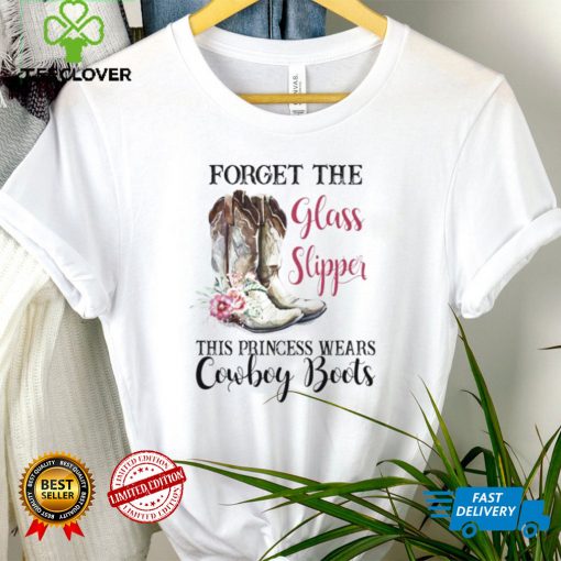 Forget The Glass Slipper This Princess Wears Cowboy Boots Horse Lover Shirt