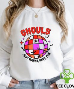 Ghouls Just Wanna Have Fun Shirt Night Out Fall Sweatshirt Classic