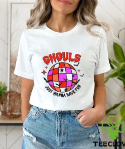 Ghouls Just Wanna Have Fun Shirt Night Out Fall Sweatshirt Classic
