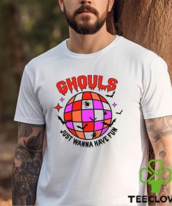 Ghouls Just Wanna Have Fun Shirt Night Out Fall Sweatshirt Classic